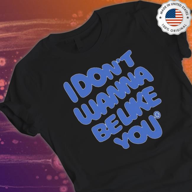 Ruel I Don’t Wanna Be Like You Shirt Ruel I Don’t Wanna Be Like You Shirt