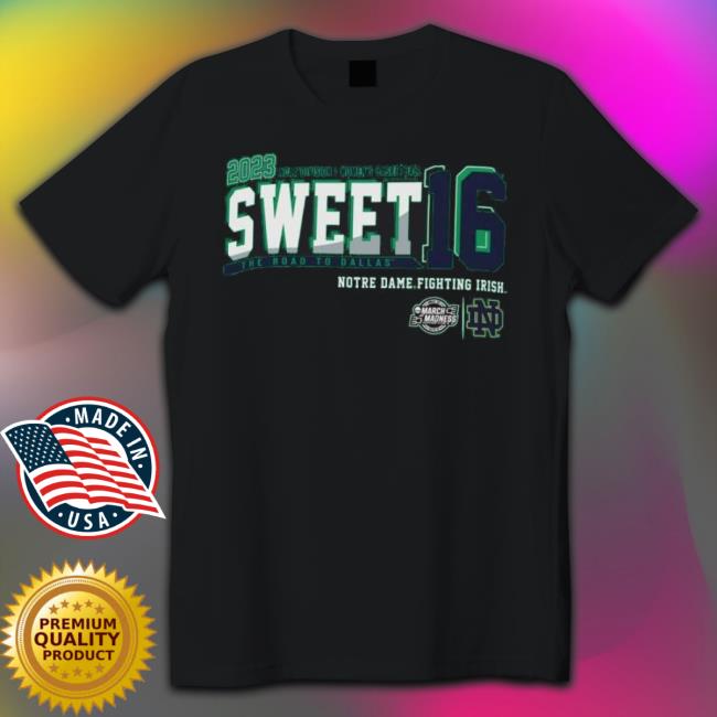 2023 Ncaa Di Women’S Basketball Sweet 16 Notre Dame The Road To Dallas shirt 2023 Ncaa Di Women’S Basketball Sweet 16 Notre Dame The Road To Dallas shirt
