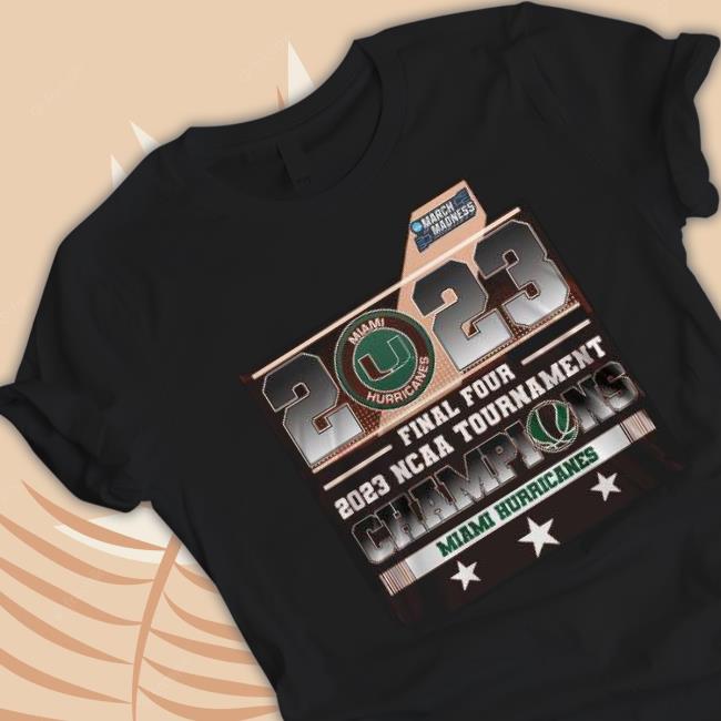 Miami Hurricane 2023 Final Four Tournament Champions Final Four Shirt Miami Hurricane 2023 Final Four Tournament Champions Final Four Shirt