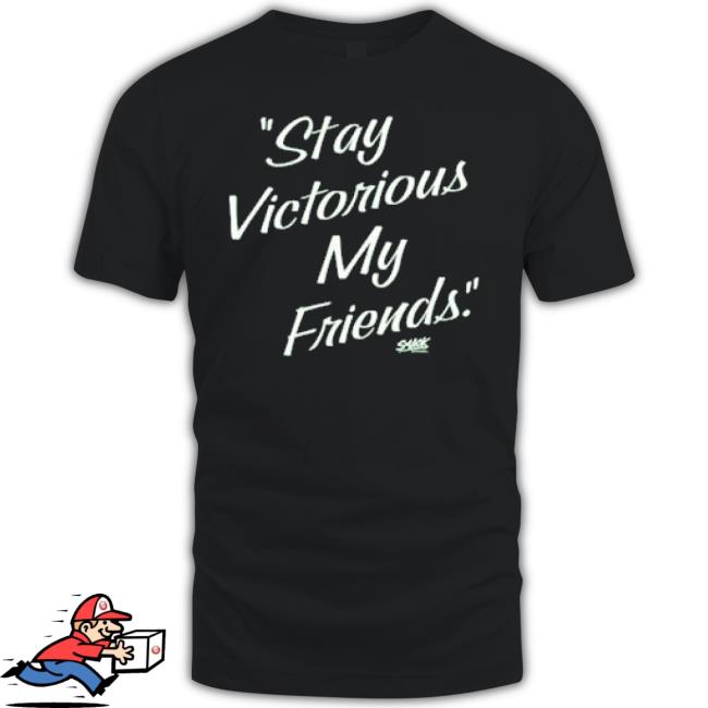 Portland Soccer Stay Victorious My Friends Shirt Portland Soccer Stay Victorious My Friends Shirt