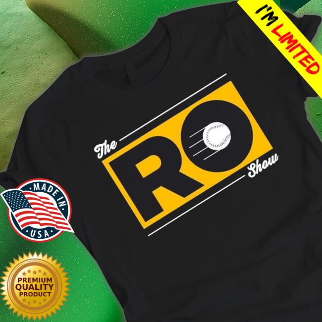 The Ro Show Pittsburgh Pirates Shirt The Ro Show Pittsburgh Pirates Shirt
