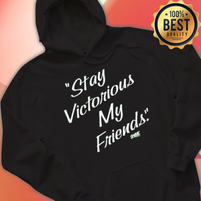 Portland Soccer Stay Victorious My Friends Shirt Portland Soccer Stay Victorious My Friends Shirt