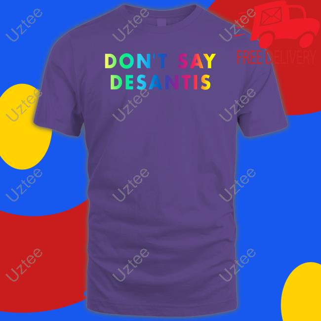 Amadorbatten Don’T Say Desantis Tee Shirt Amadorbatten Don’T Say Desantis Tee Shirt