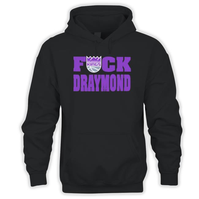 Official Fuck Draymond Sacramento Kings Hoodie Official Fuck Draymond Sacramento Kings Hoodie