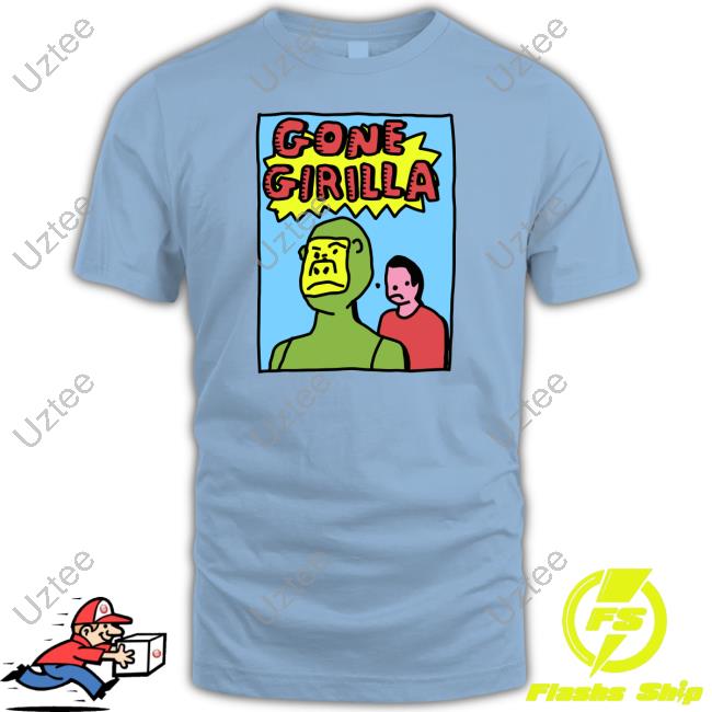Official Gone Gorilla Tee Shirt Zoebread Store Official Gone Gorilla Tee Shirt Zoebread Store