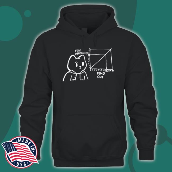 Fox Around And Find Out shirt Fox Around And Find Out shirt