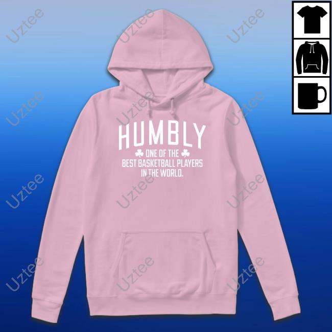Breaking T Store Humbly One Of The Best Basketball Players In The World Long Sleeve Tee Shirt Breaking T Store Humbly One Of The Best Basketball Players In The World Long Sleeve Tee Shirt