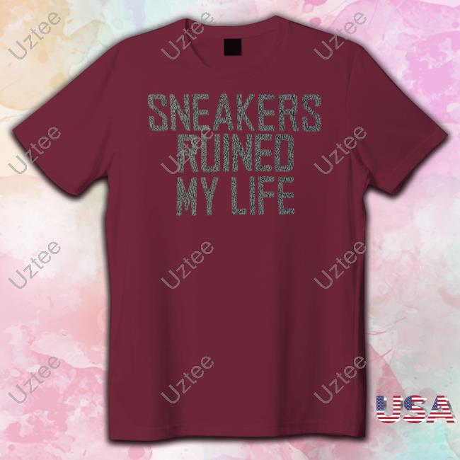 Vintage Sneakers Ruined My Life Tee Shirt Vintage Sneakers Ruined My Life Tee Shirt