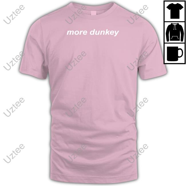 More Dunkey Hoodie More Dunkey Hoodie