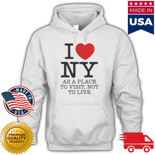Official I Love Ny (As A Place To Visit Not To Live) Shirt Official I Love Ny (As A Place To Visit Not To Live) Shirt