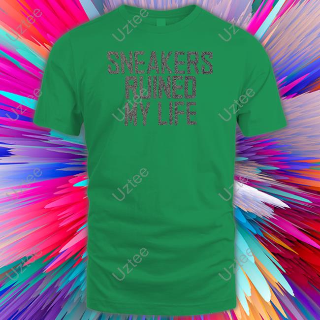 Vintage Sneakers Ruined My Life Tee Shirt Vintage Sneakers Ruined My Life Tee Shirt