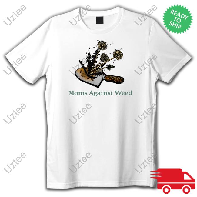 Moms Against Weed T Shirt Middleclassfancy Store Moms Against Weed T Shirt Middleclassfancy Store