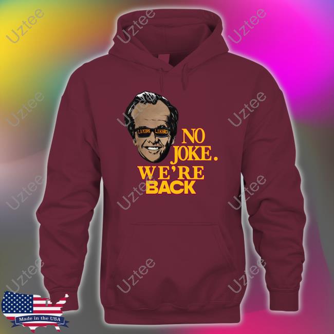 No Joke We're Back Tee Shirt No Joke We're Back Tee Shirt