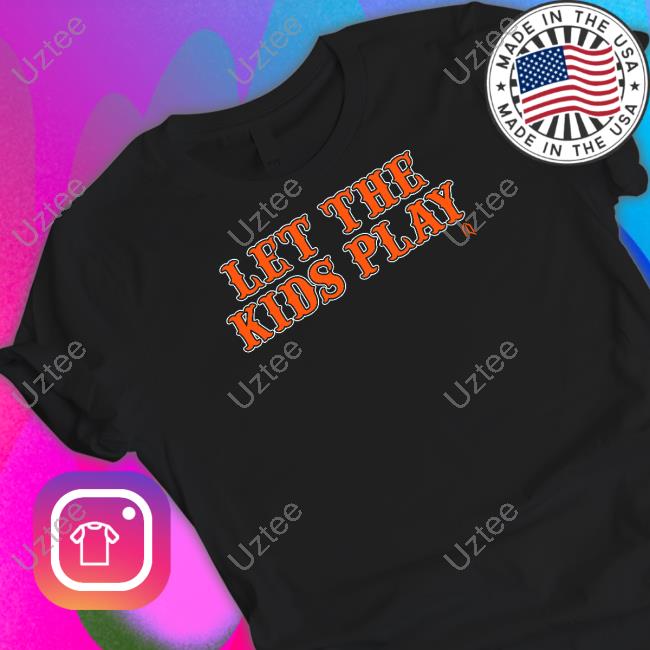 Athletelogos Lfgm Let The Kids Play Shirt Athletelogos Lfgm Let The Kids Play Shirt