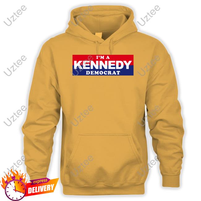 I'm A Kennedy Democrat T Shirts I'm A Kennedy Democrat T Shirts