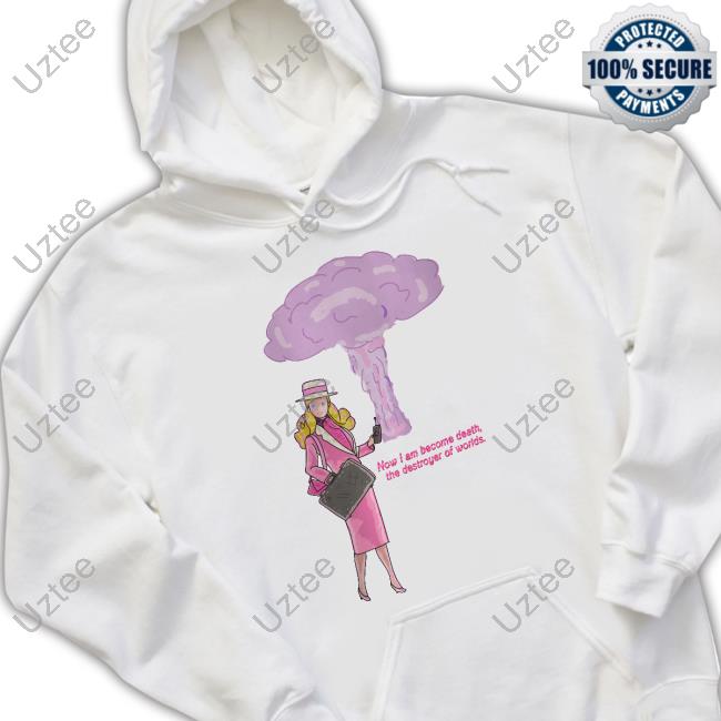 Now I Am Become Death The Destroyer Of Worlds Tee Shirt Benrosen Now I Am Become Death The Destroyer Of Worlds Tee Shirt Benrosen