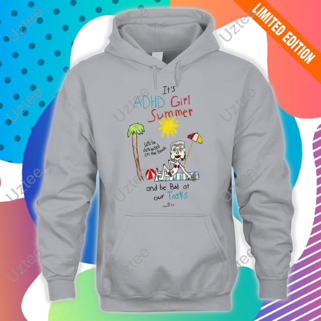 Marcuspork It's Adhd Girl Summer And Be Bad At Our Tasks Tee Marcuspork It's Adhd Girl Summer And Be Bad At Our Tasks Tee
