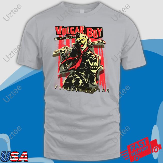 Vulgar Boy Freakin Boring Official Shirt Vulgar Boy Freakin Boring Official Shirt