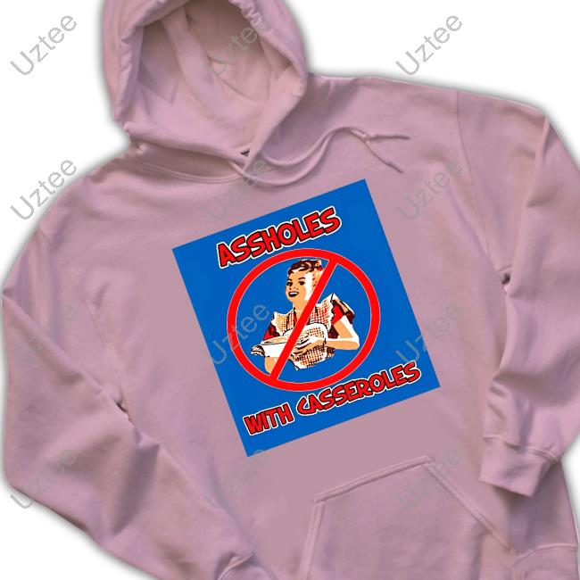 Ban The Assholes With Casseroles Tee Ban The Assholes With Casseroles Tee