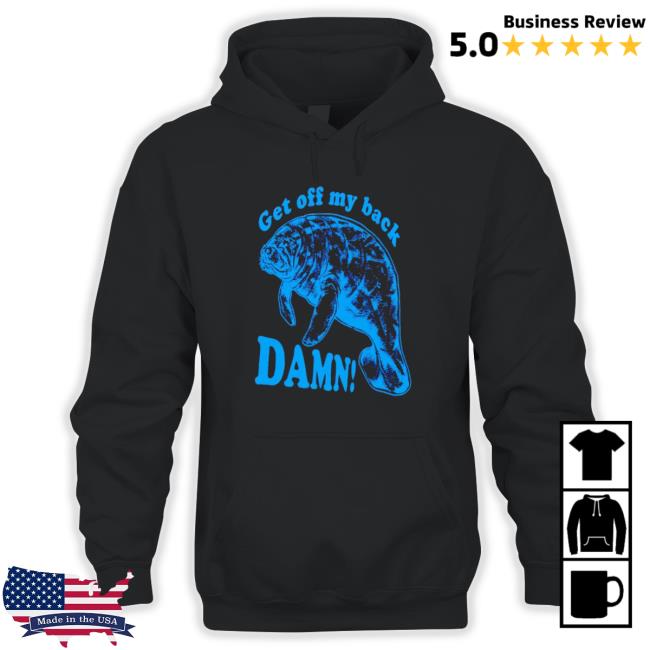Get Off My Back Damn Funny Crewneck Sweatshirt Get Off My Back Damn Funny Crewneck Sweatshirt