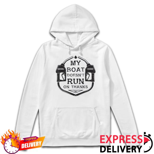 Trending Gas My Boat Doesn’T Run On Thanks Shirts Trending Gas My Boat Doesn’T Run On Thanks Shirts