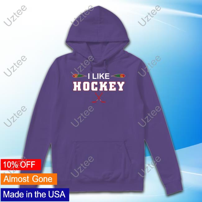 I Like Hockey Tee Shirt I Like Hockey Tee Shirt