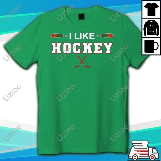 I Like Hockey Tee Shirt I Like Hockey Tee Shirt