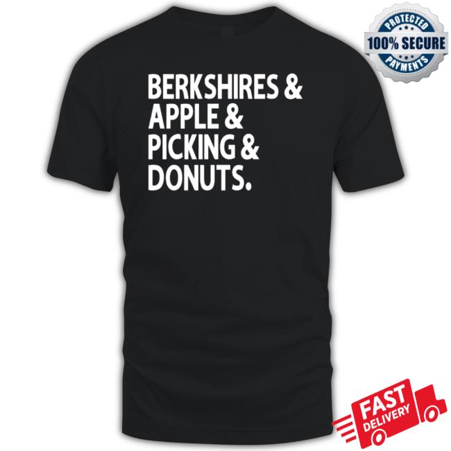 Trending Berkshire & Apples & Picking & Donuts New Shirt Trending Berkshire & Apples & Picking & Donuts New Shirt