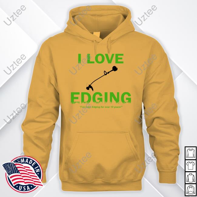 Hard Shirts Merch I Love Edging I've Been Edging For Over 10 Years Hand-Held Lawn Mower Tee Shirt Hard Shirts Merch I Love Edging I've Been Edging For Over 10 Years Hand-Held Lawn Mower Tee Shirt
