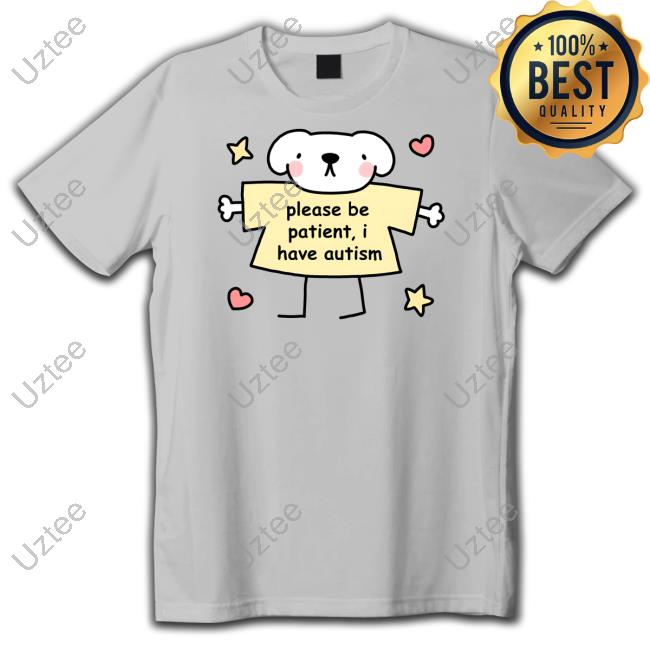 Stinky Katie Store Please Be Patient I Have Autism Hooded Sweatshirt Stinky Katie Store Please Be Patient I Have Autism Hooded Sweatshirt
