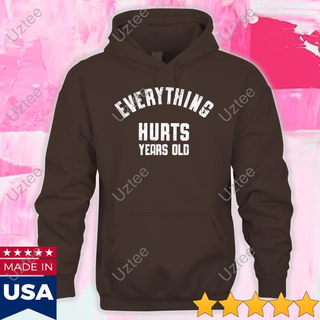 Cotton Bureau Store Everything Hurts Years Old Tee Shirts 0Xstoek Makes Art Cotton Bureau Store Everything Hurts Years Old Tee Shirts 0Xstoek Makes Art