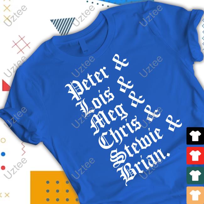 Peter & Lois & Meg & Chris & Stewie & Brian Shirts Biscuittts Peter & Lois & Meg & Chris & Stewie & Brian Shirts Biscuittts