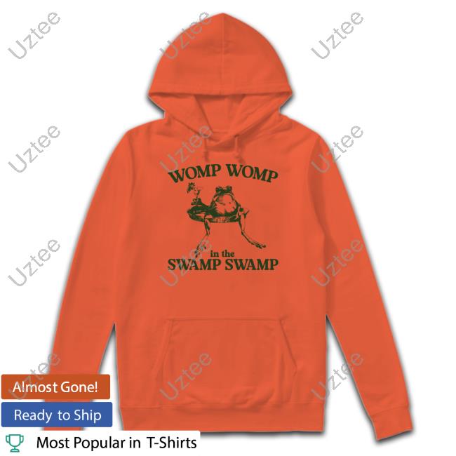 Womp Womp In The Swamp Swamp Tee Shirt Gotfunnymerch Womp Womp In The Swamp Swamp Tee Shirt Gotfunnymerch