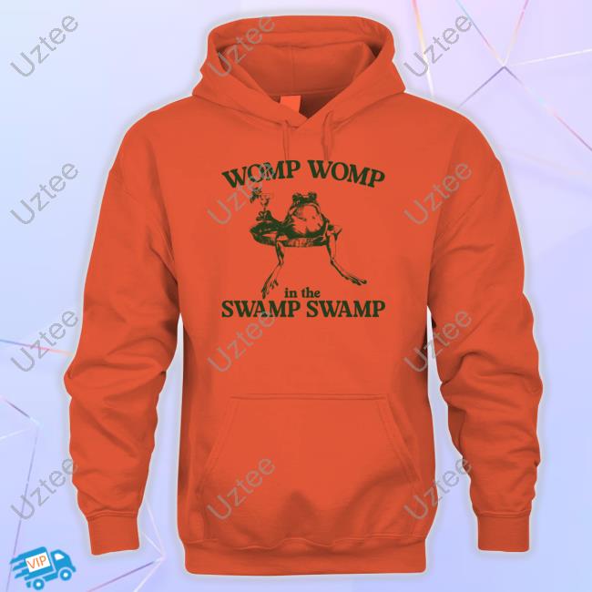Womp Womp In The Swamp Swamp Tee Shirt Gotfunnymerch Womp Womp In The Swamp Swamp Tee Shirt Gotfunnymerch