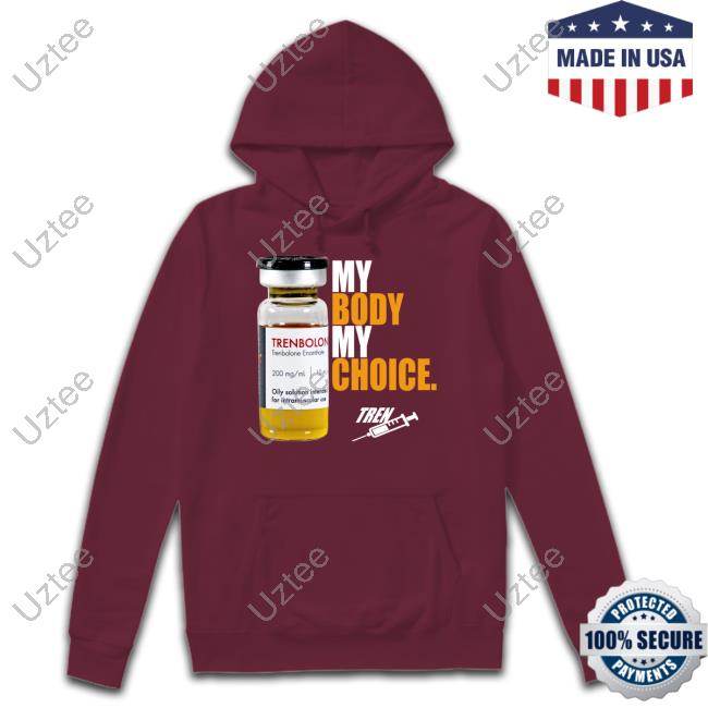 Funny Ahh Tees My Body My Choice Tren Hooded Sweatshirt Funny Ahh Tees My Body My Choice Tren Hooded Sweatshirt