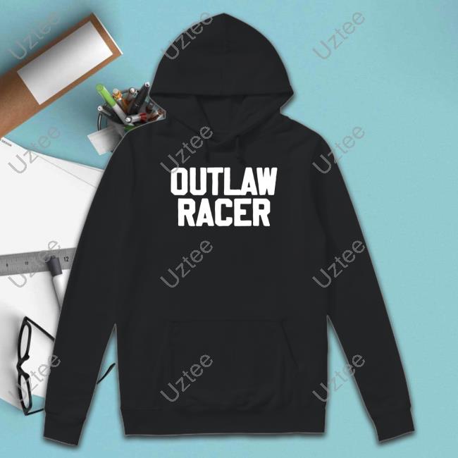 Outlaw Racer Sweatshirt Outlaw Racer Sweatshirt