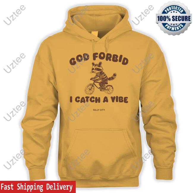 Silly City God Forbid I Catch A Vibe Tee Shirt Silly City God Forbid I Catch A Vibe Tee Shirt