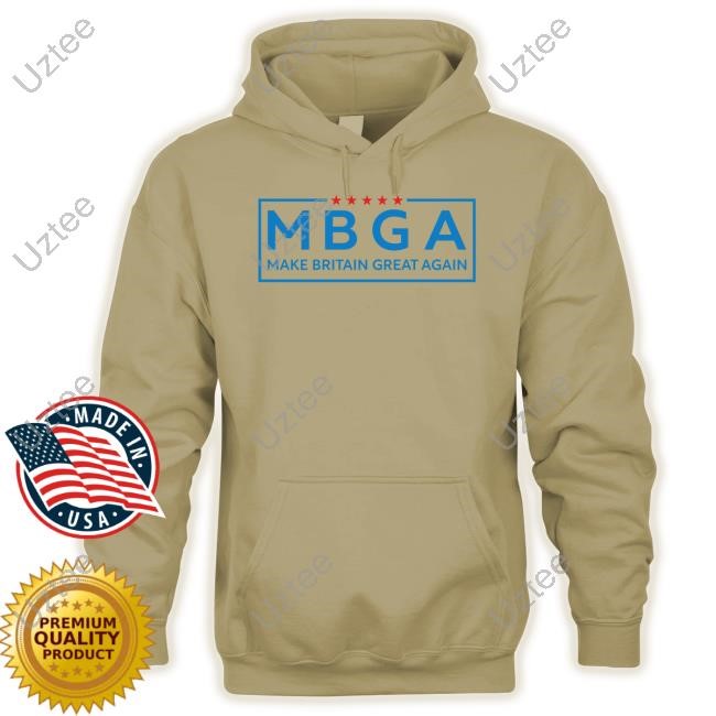 Californiafrizz Mbga Make Britain Great Again Shirt Hoodie Sweatshirt Californiafrizz Mbga Make Britain Great Again Shirt Hoodie Sweatshirt