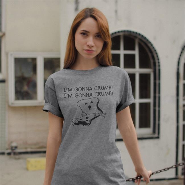 Shirtsthtgohard I'm Gonna Crumb Sweatshirt Shirts That Go Hard Store
