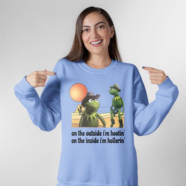 Kermit Hootin And Hollerin On The Outside I’M Hootin T Shirt