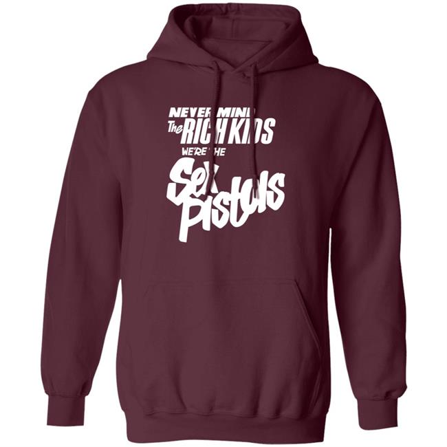 Never Mind The Rich Kids We're The Sex Pistols Shirt Johnny Rotten Never Mind The Rich Kids We're The Sex Pistols Shirt Johnny Rotten