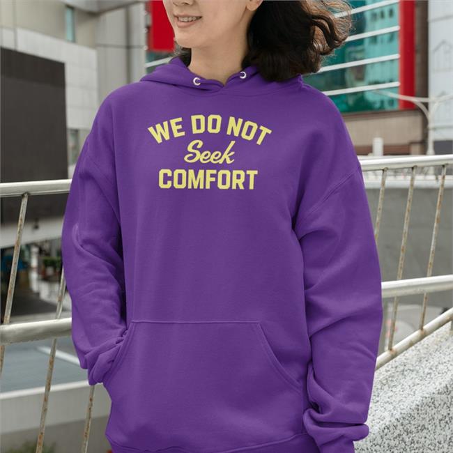 Tomlin We Do Not Seek Comfort T Shirts Brooke Pryor