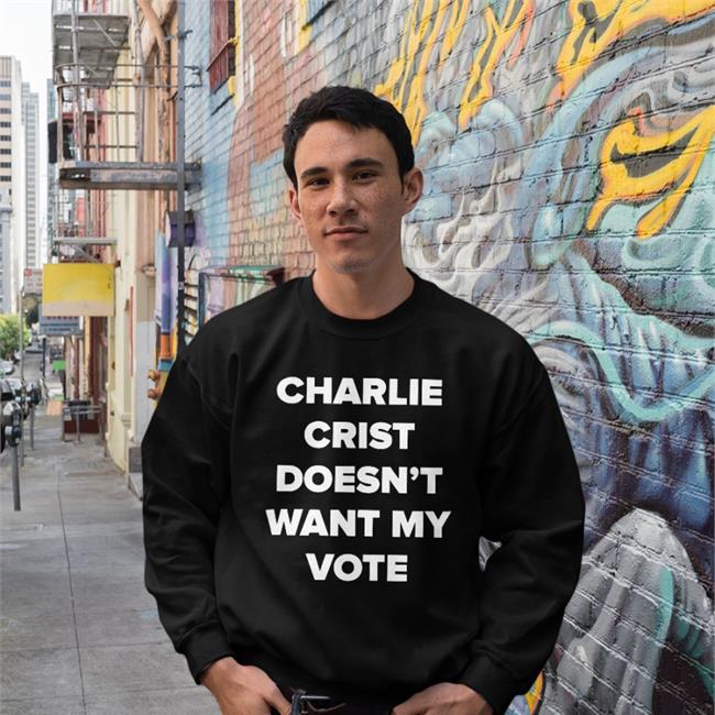 Charlie Crist Doesn't Want My Vote Shirts Black
