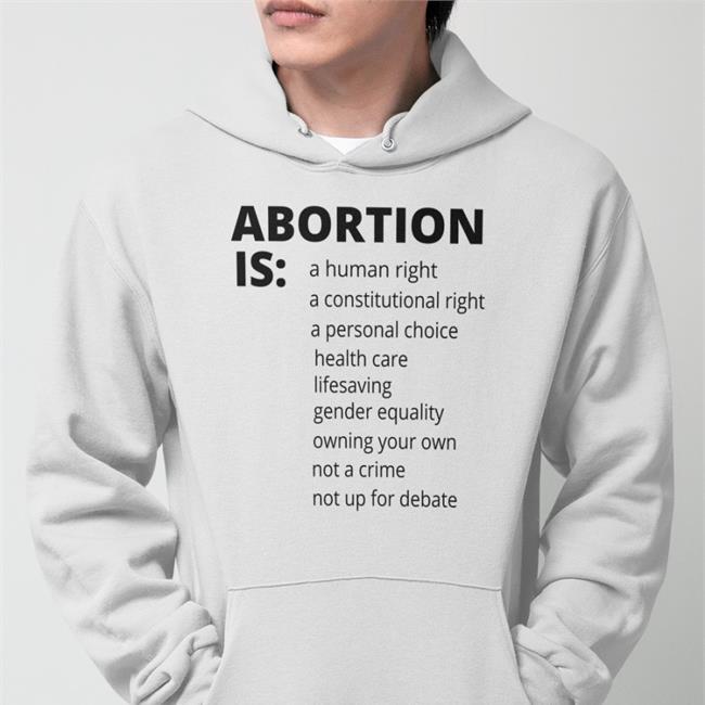 Abortion Is A Human Rights A Constitution Rights Shirt