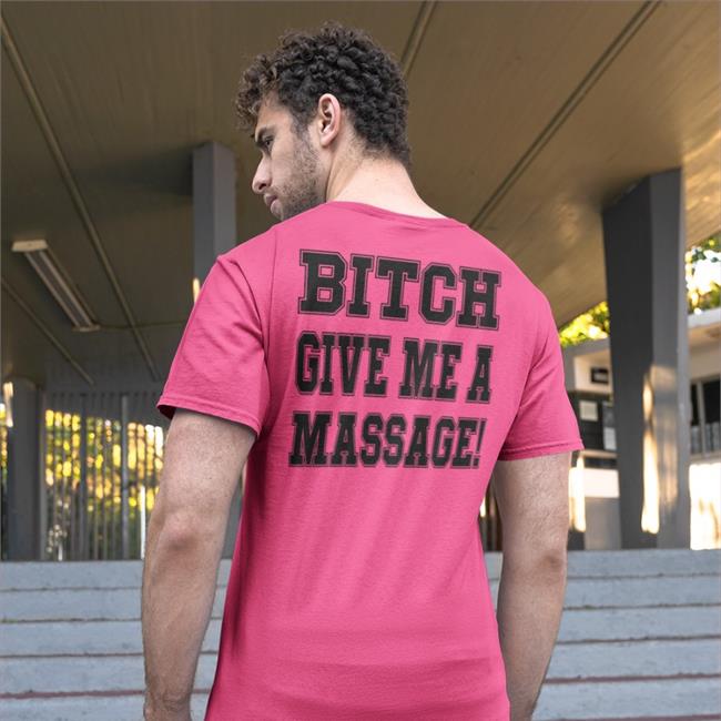 Nfl Memes Bitch Give Me A Masssage T-Shirt Orange Bitch Give Me A Masssage Tee Back