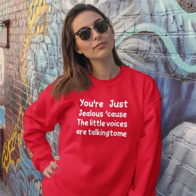Weird Thrift Store Shirts You're Just Jealous 'Cause The Little Voices Are Talking To Me Hooded Sweatshirt Strangethrift