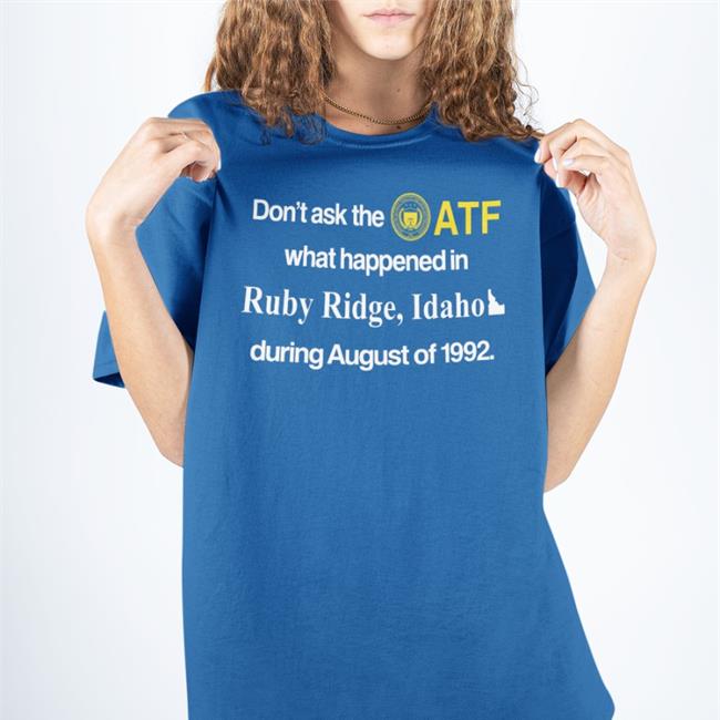 Barely Legal Clothes Don't Ask The Atf What Happened In Ruby Ridge Idaho During August Of 1992 Hoodie Sweatshirt