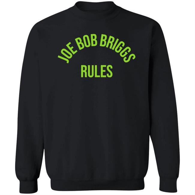 Joe Bob Rules Briggs Shirt Hoodie Sweatshirt Joe Bob Rules Briggs Shirt Hoodie Sweatshirt