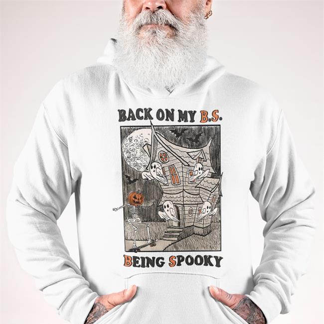 Back On My Bs Being Spooky Tee Shirt