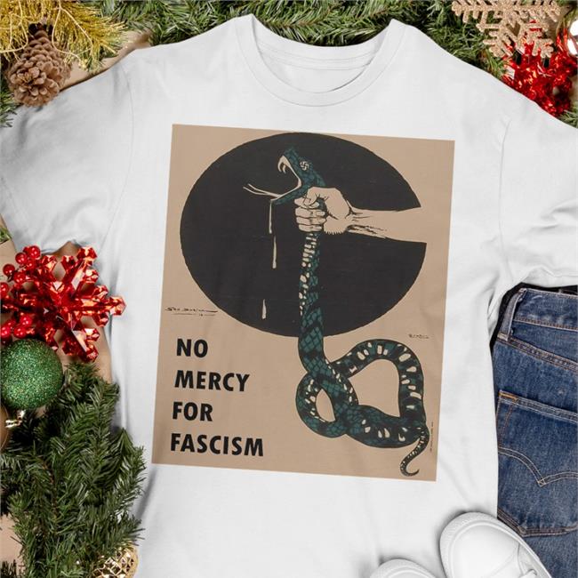 No Mercy For Fascism Shirt No Mercy For Fascism Tee MaelForceOne